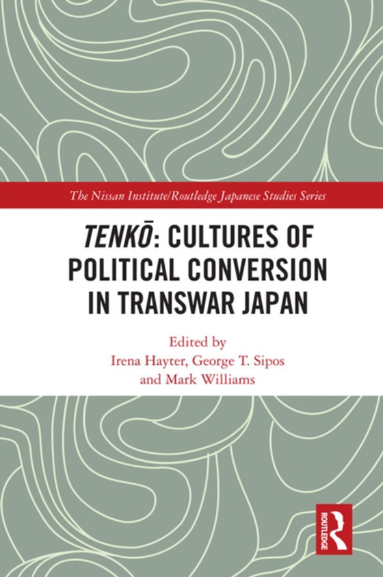 Tenko: Cultures of Political Conversion in Transwar Japan (e-bog) af -