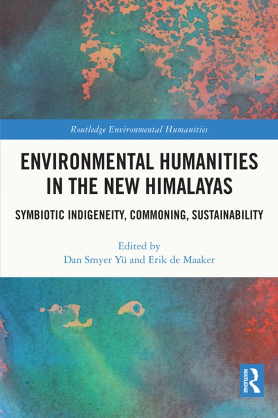 Environmental Humanities in the New Himalayas (e-bog) af -