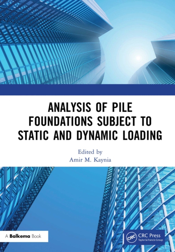 Analysis of Pile Foundations Subject to Static and Dynamic Loading (e-bog) af -