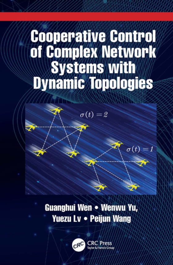 Cooperative Control of Complex Network Systems with Dynamic Topologies (e-bog) af Wang, Peijun