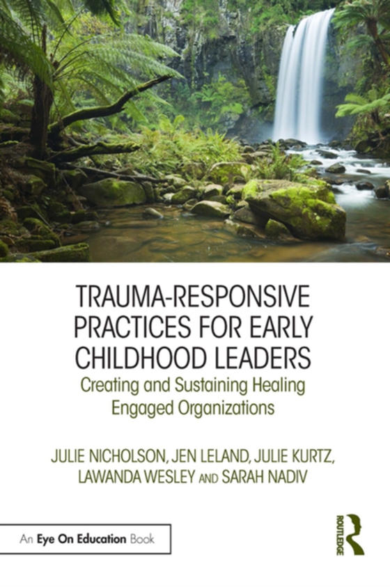 Trauma-Responsive Practices for Early Childhood Leaders (e-bog) af Nadiv, Sarah