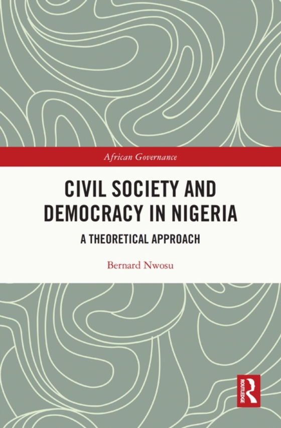 Civil Society and Democracy in Nigeria (e-bog) af Nwosu, Bernard