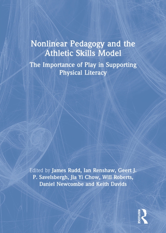 Nonlinear Pedagogy and the Athletic Skills Model (e-bog) af Davids, Keith