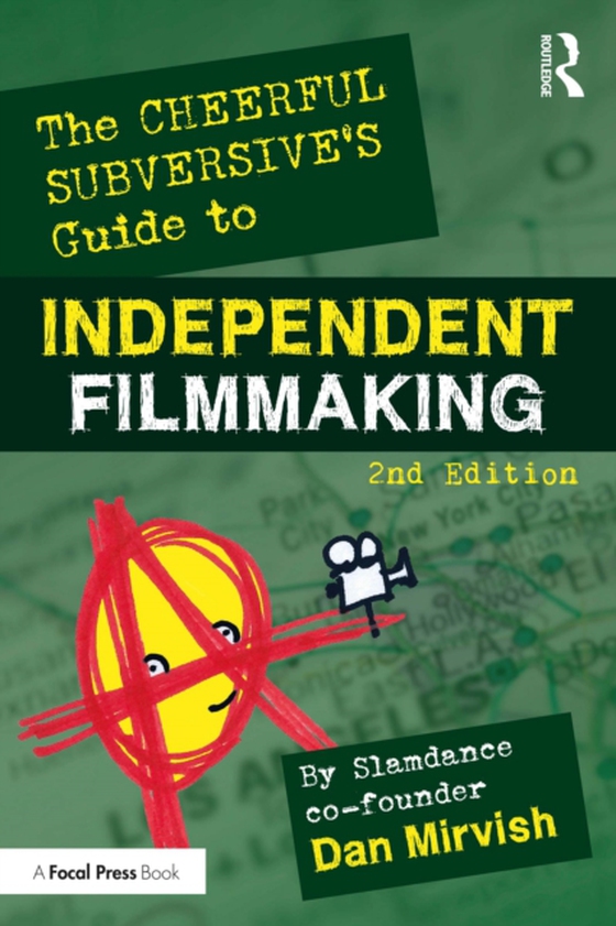 Cheerful Subversive's Guide to Independent Filmmaking (e-bog) af Mirvish, Dan