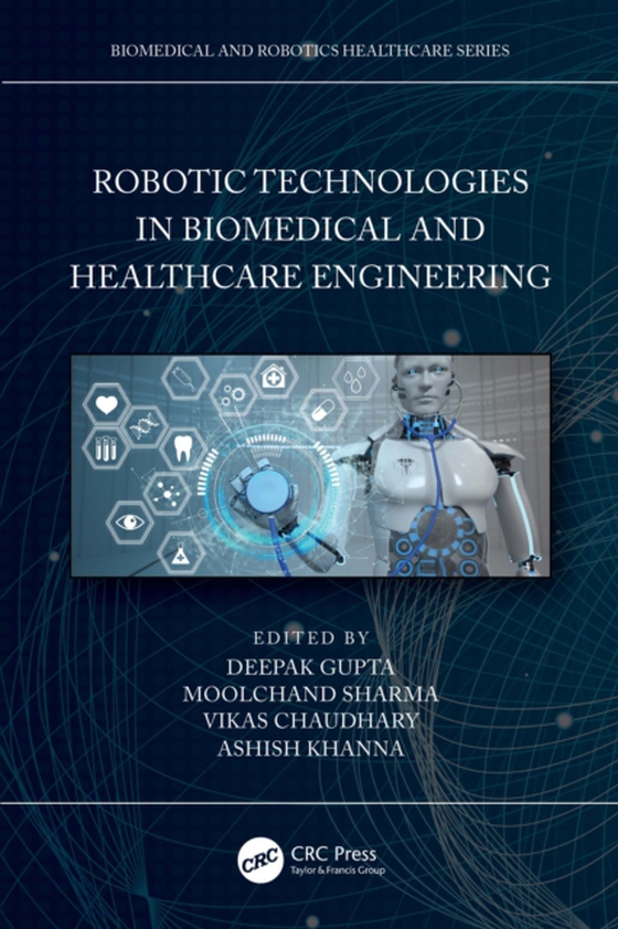 Robotic Technologies in Biomedical and Healthcare Engineering (e-bog) af -