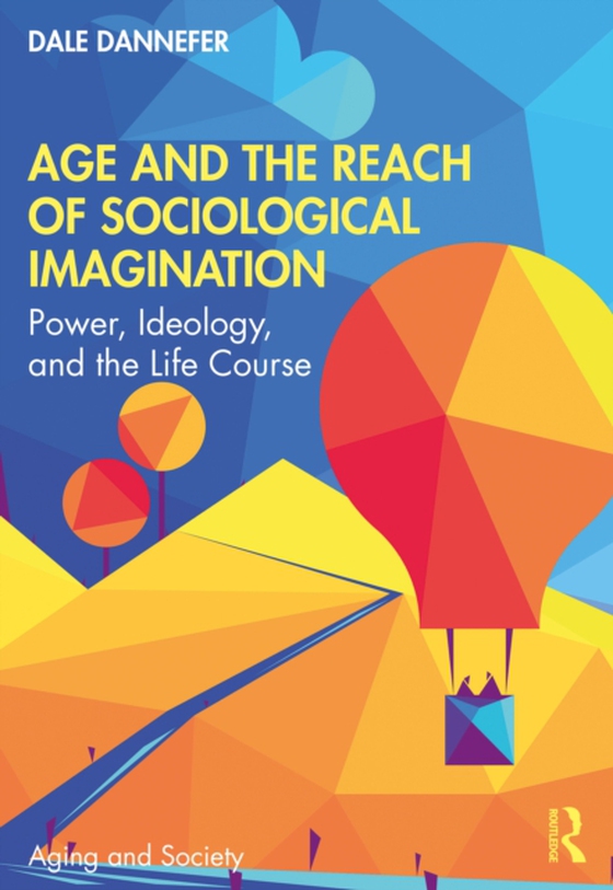 Age and the Reach of Sociological Imagination (e-bog) af Dannefer, Dale