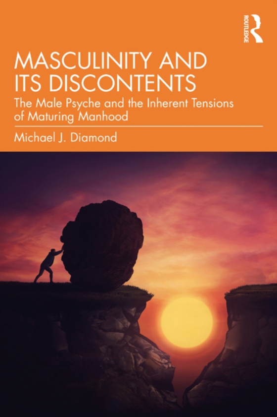 Masculinity and Its Discontents (e-bog) af Diamond, Michael J.