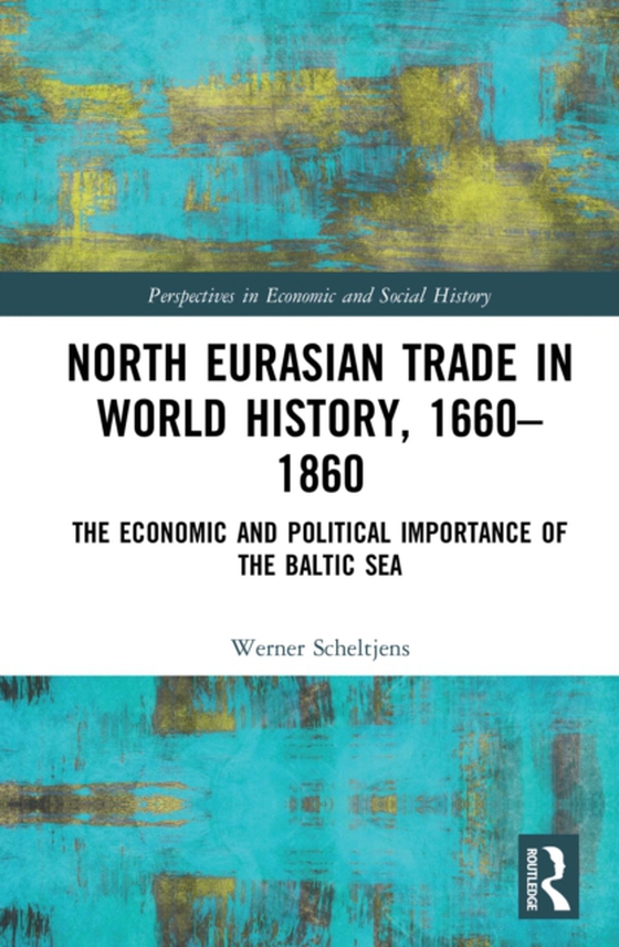 North Eurasian Trade in World History, 1660-1860 (e-bog) af Scheltjens, Werner