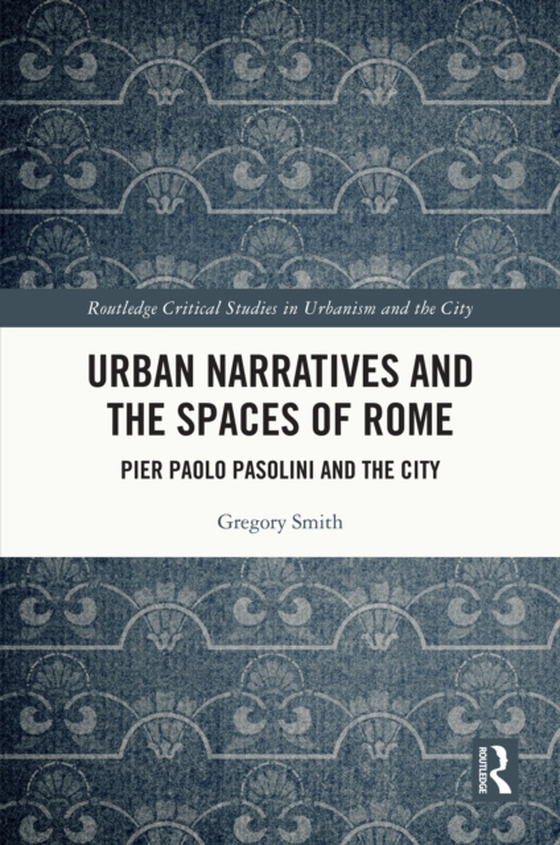 Urban Narratives and the Spaces of Rome (e-bog) af Smith, Gregory