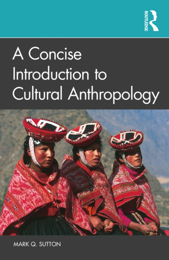 Concise Introduction to Cultural Anthropology (e-bog) af Sutton, Mark Q.