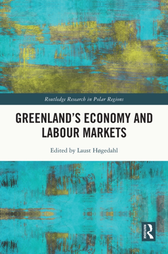 Greenland's Economy and Labour Markets (e-bog) af -