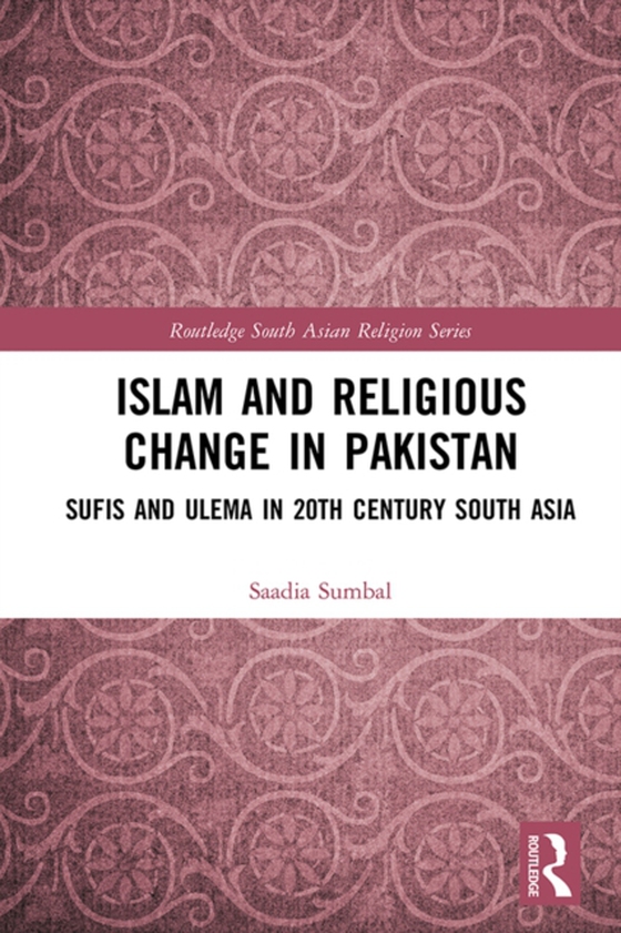Islam and Religious Change in Pakistan (e-bog) af Sumbal, Saadia