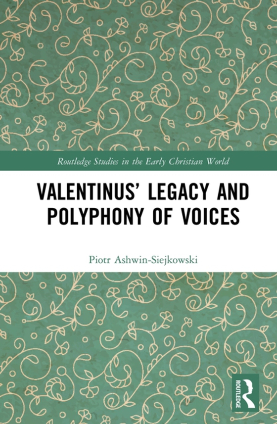 Valentinus' Legacy and Polyphony of Voices (e-bog) af Ashwin-Siejkowski, Piotr