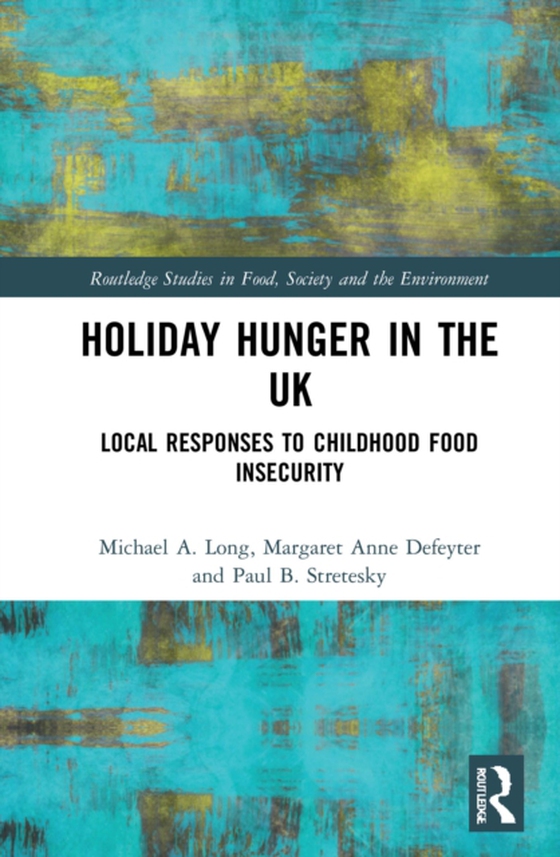 Holiday Hunger in the UK (e-bog) af Stretesky, Paul B.