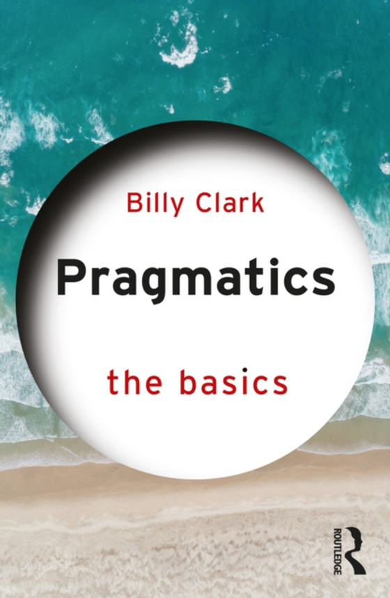 Pragmatics: The Basics (e-bog) af Clark, Billy
