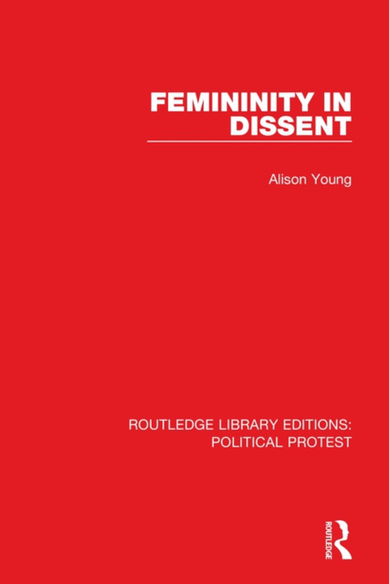 Femininity in Dissent (e-bog) af Young, Alison