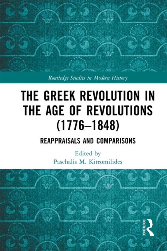 Greek Revolution in the Age of Revolutions (1776-1848) (e-bog) af -