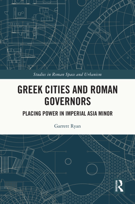 Greek Cities and Roman Governors (e-bog) af Ryan, Garrett