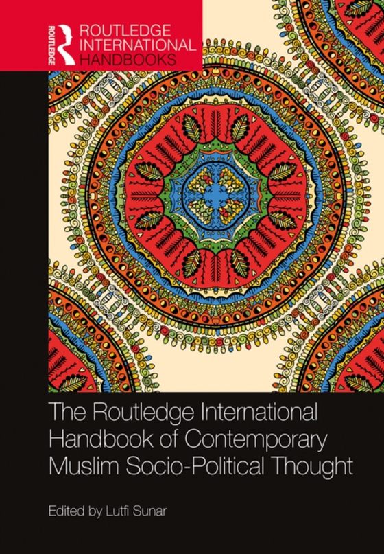 Routledge International Handbook of Contemporary Muslim Socio-Political Thought (e-bog) af -