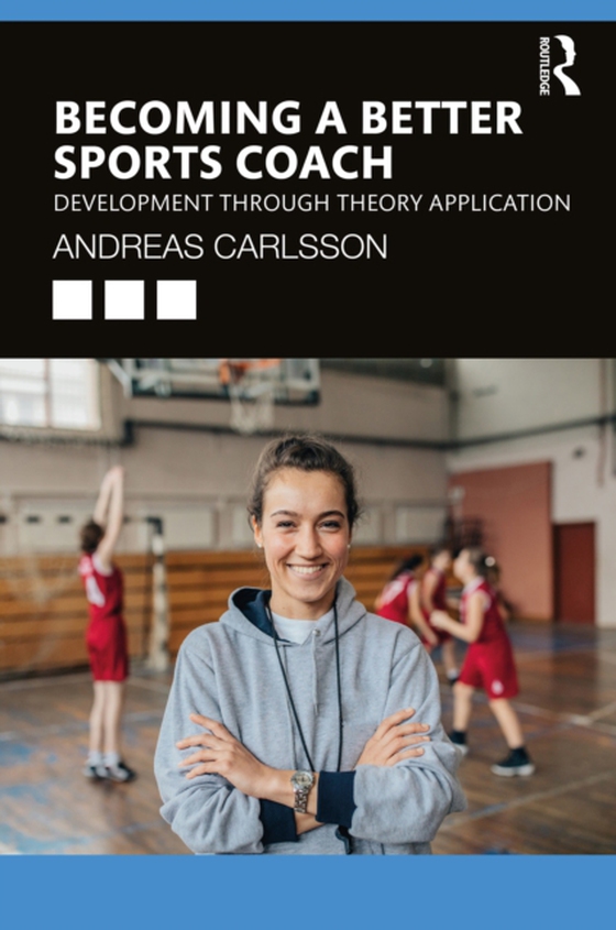 Becoming a Better Sports Coach (e-bog) af Carlsson, Andreas