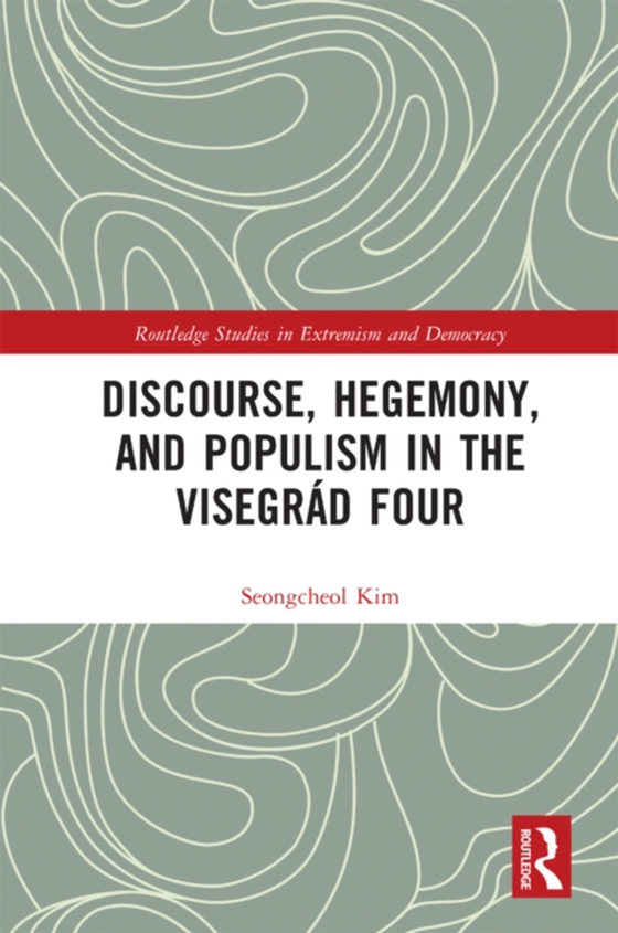 Discourse, Hegemony, and Populism in the Visegrad Four (e-bog) af Kim, Seongcheol