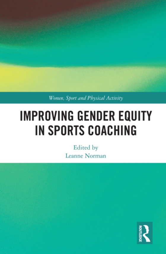 Improving Gender Equity in Sports Coaching (e-bog) af -