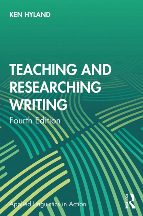 Teaching and Researching Writing (e-bog) af Hyland, Ken