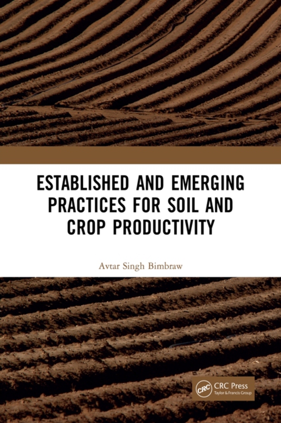 Established and Emerging Practices for Soil and Crop Productivity (e-bog) af Bimbraw, Avtar Singh