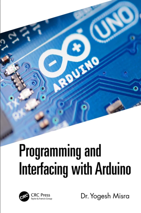 Programming and Interfacing with Arduino (e-bog) af Misra, Yogesh