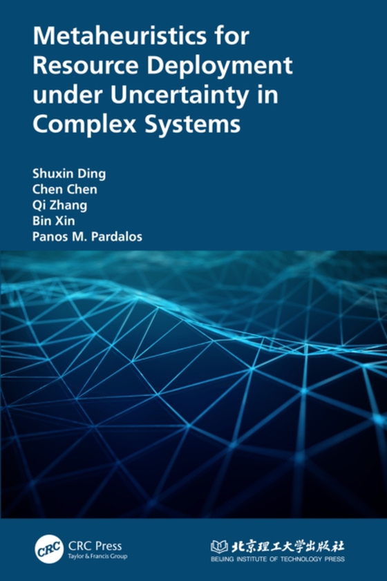 Metaheuristics for Resource Deployment under Uncertainty in Complex Systems (e-bog) af Pardalos, Panos M.