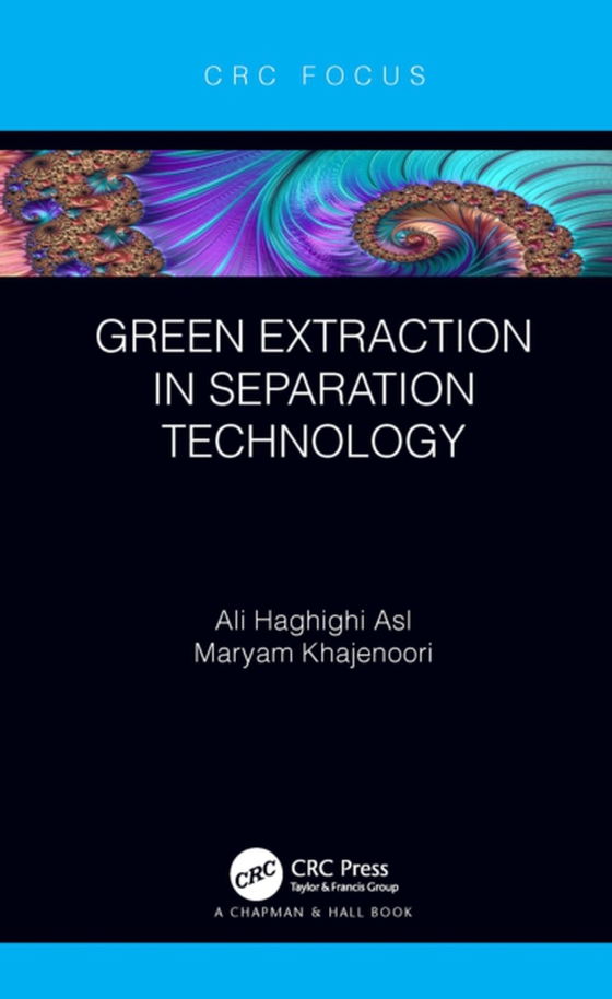 Green Extraction in Separation Technology (e-bog) af Khajenoori, Maryam