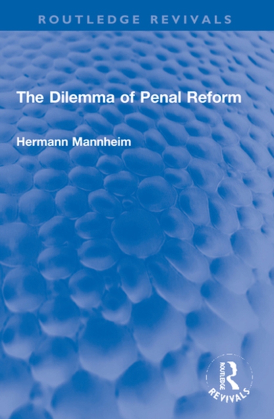 Dilemma of Penal Reform (e-bog) af Mannheim, Hermann