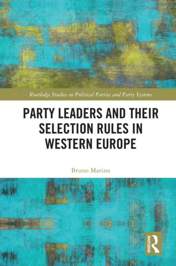 Party Leaders and their Selection Rules in Western Europe (e-bog) af Marino, Bruno