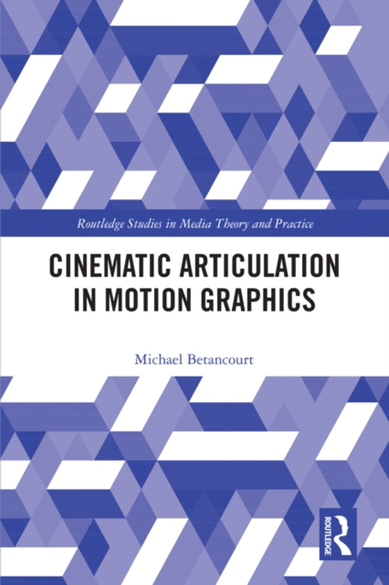 Cinematic Articulation in Motion Graphics (e-bog) af Betancourt, Michael