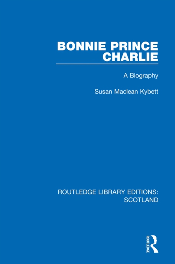 Bonnie Prince Charlie (e-bog) af Kybett, Susan Maclean