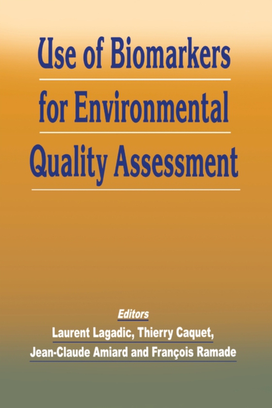 Use of Biomarkers for Environmental Quality Assessment (e-bog) af Lagadic, Laurent