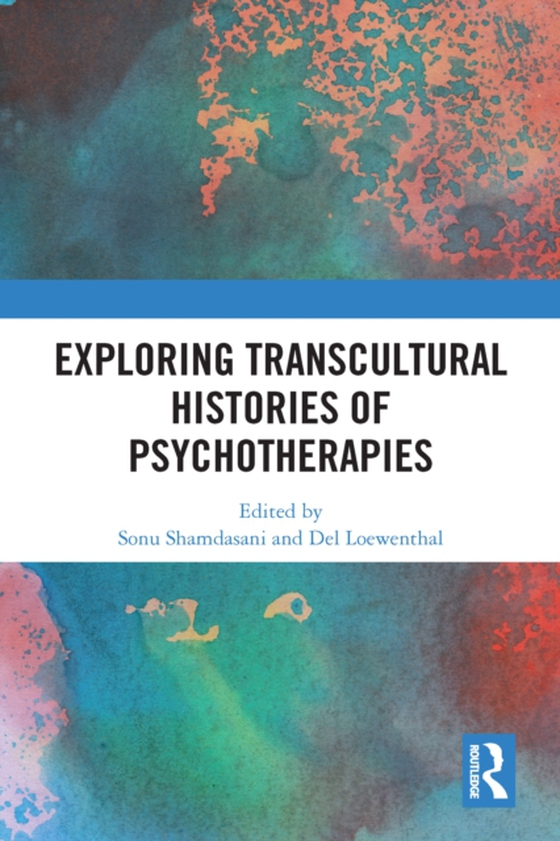 Exploring Transcultural Histories of Psychotherapies (e-bog) af -