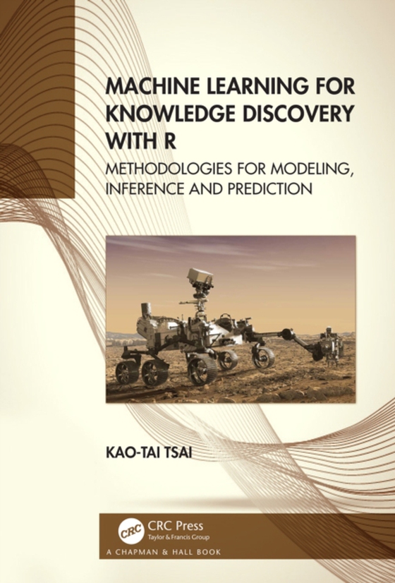 Machine Learning for Knowledge Discovery with R (e-bog) af Tsai, Kao-Tai