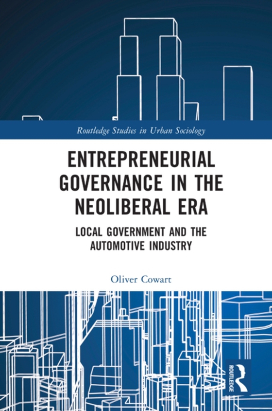 Entrepreneurial Governance in the Neoliberal Era (e-bog) af Cowart, Oliver