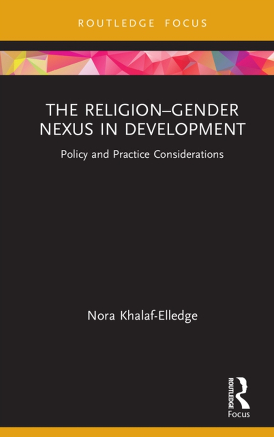 Religion-Gender Nexus in Development (e-bog) af Khalaf-Elledge, Nora