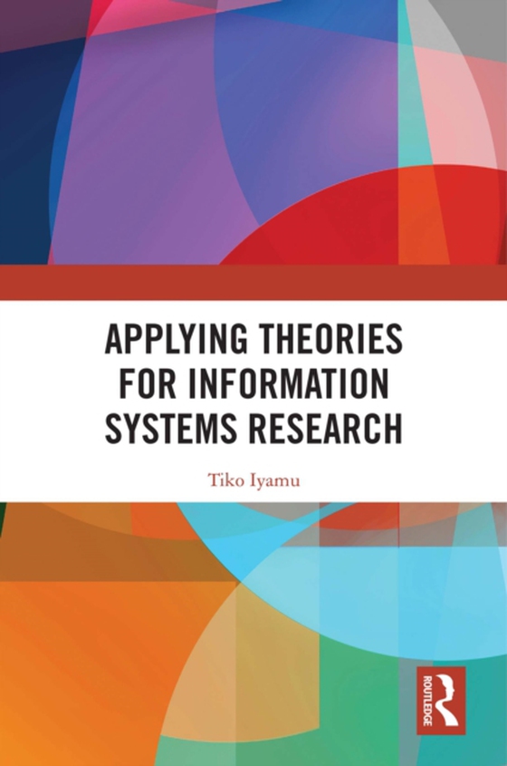 Applying Theories for Information Systems Research (e-bog) af Iyamu, Tiko