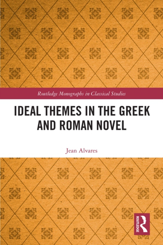 Ideal Themes in the Greek and Roman Novel