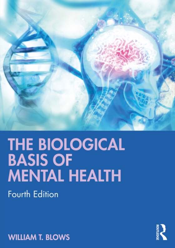 Biological Basis of Mental Health (e-bog) af Blows, William T.