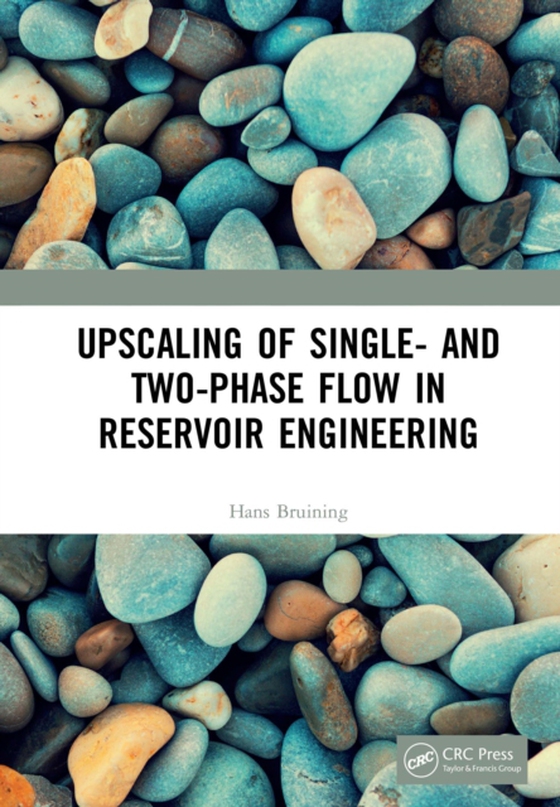 Upscaling of Single- and Two-Phase Flow in Reservoir Engineering (e-bog) af Bruining, Hans