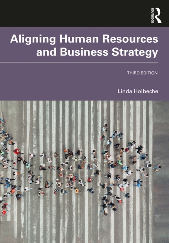 Aligning Human Resources and Business Strategy (e-bog) af Holbeche, Linda