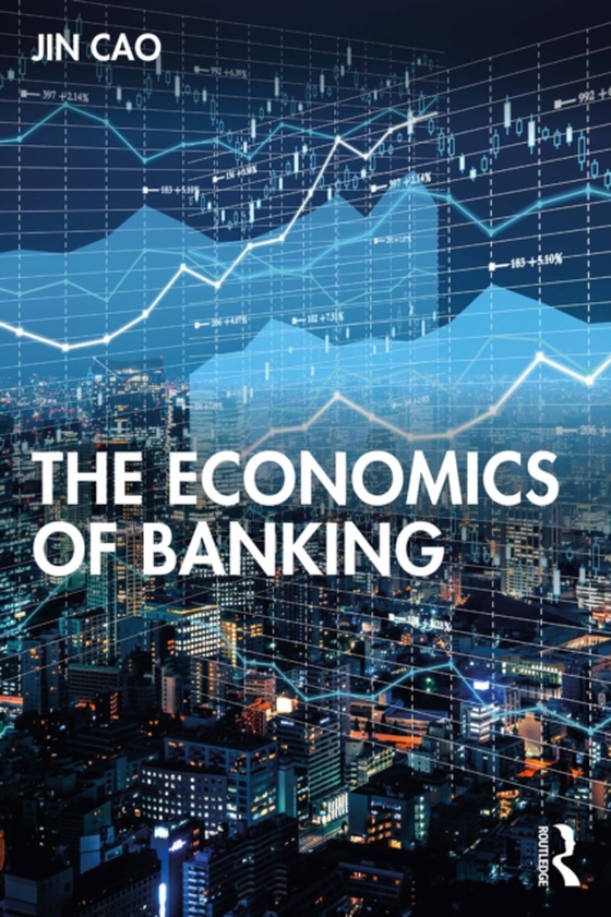 Economics of Banking (e-bog) af Cao, Jin