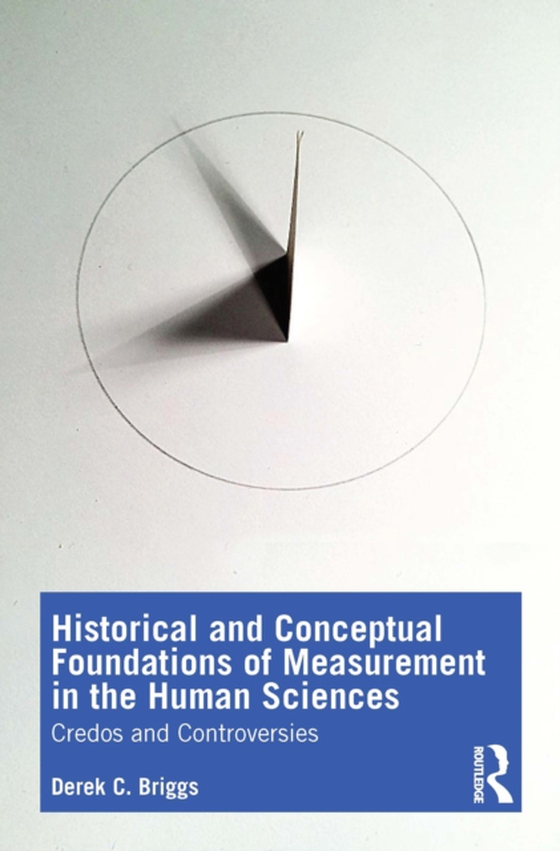 Historical and Conceptual Foundations of Measurement in the Human Sciences (e-bog) af Briggs, Derek C.