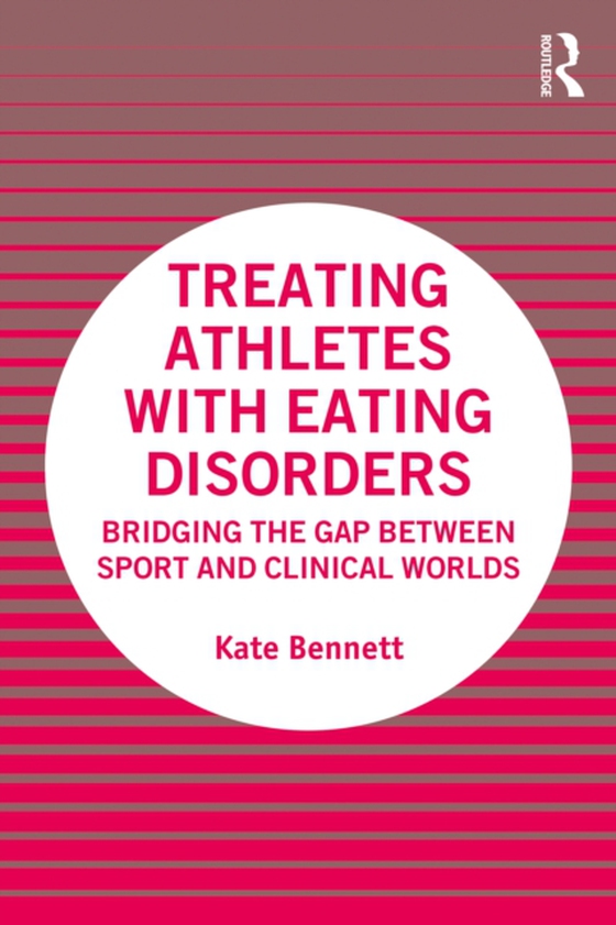 Treating Athletes with Eating Disorders (e-bog) af Bennett, Kate