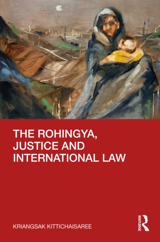 Rohingya, Justice and International Law (e-bog) af Kittichaisaree, Kriangsak