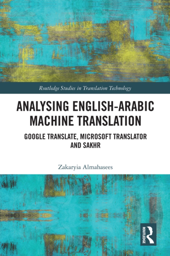 Analysing English-Arabic Machine Translation (e-bog) af Almahasees, Zakaryia